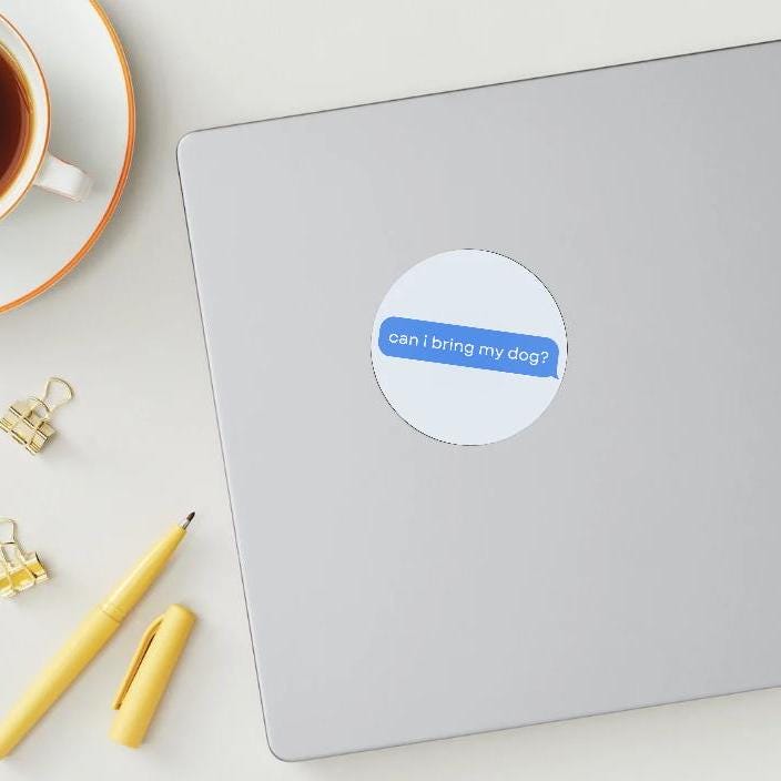 Can I Bring My Dog Sticker, Funny Dog Lover Vinyl Decal, 3x3 Waterproof Sticker