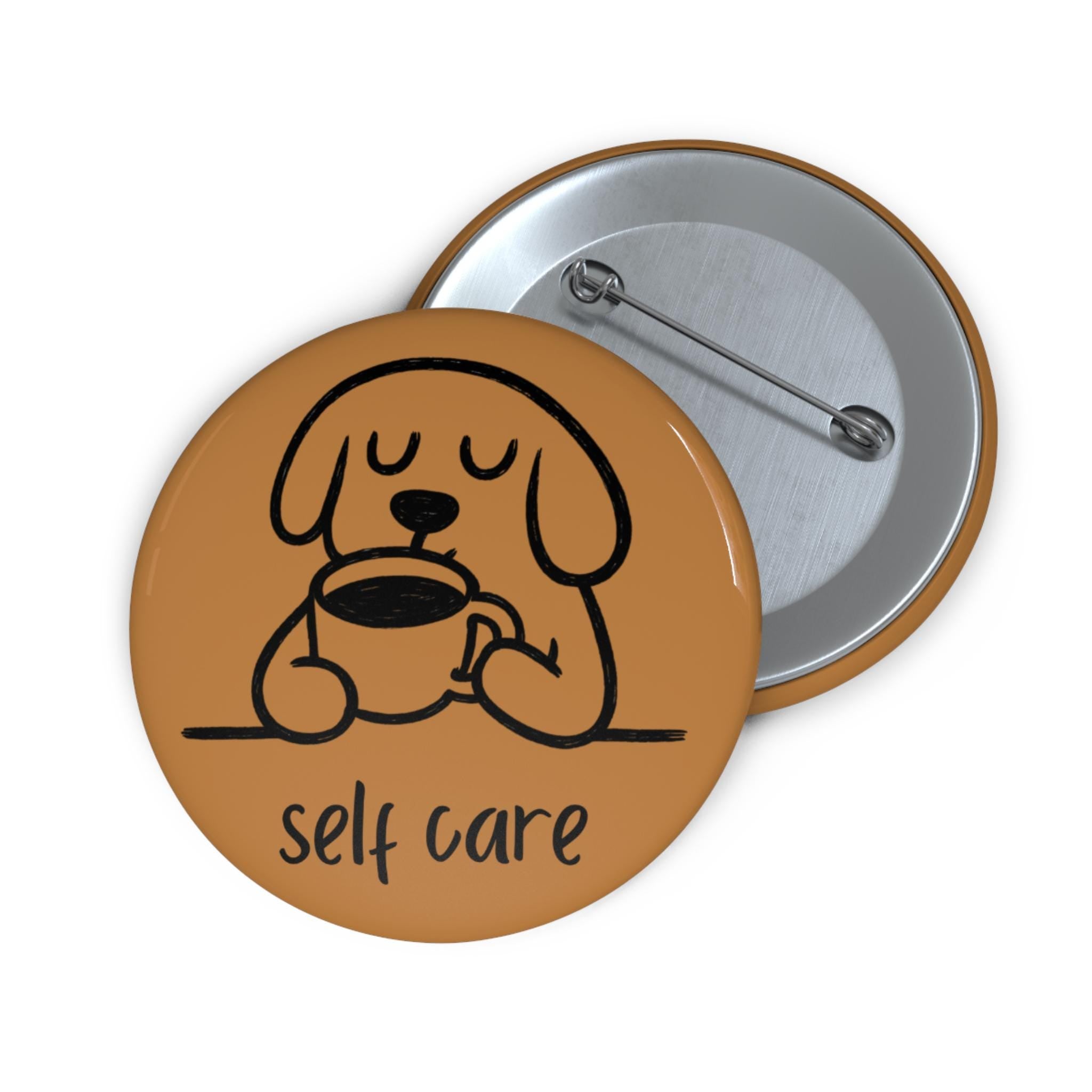 Self Care Dog Pin Button, Cute Coffee Dog Badge, Mental Health Gift, Dog Lover Accessory, 2.25 or 3 Inch Pin for Tote, Backpack, or Jacket