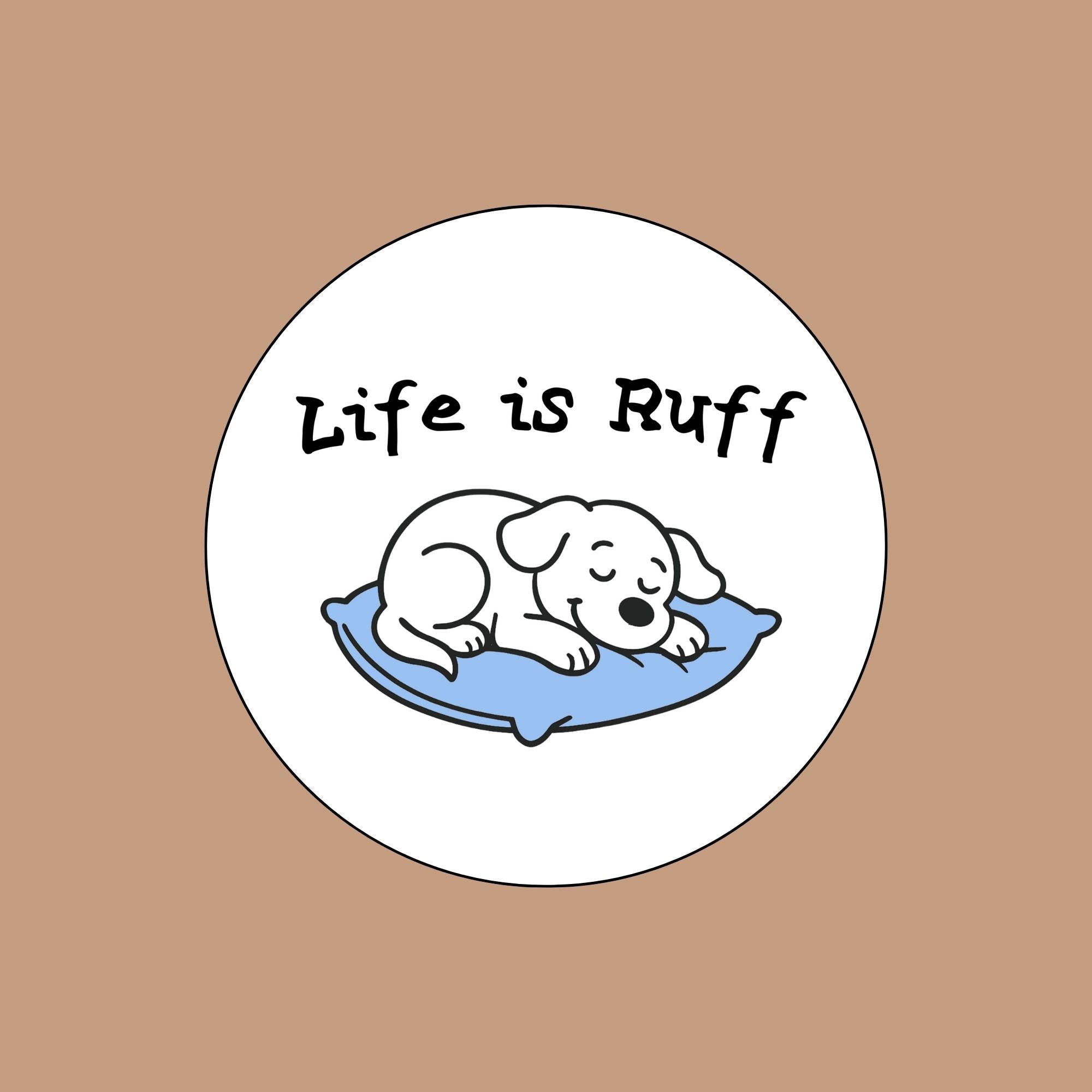 Life Is Ruff Nap Time Sticker – Sleeping Dog Vinyl Sticker, 3x3 Inch