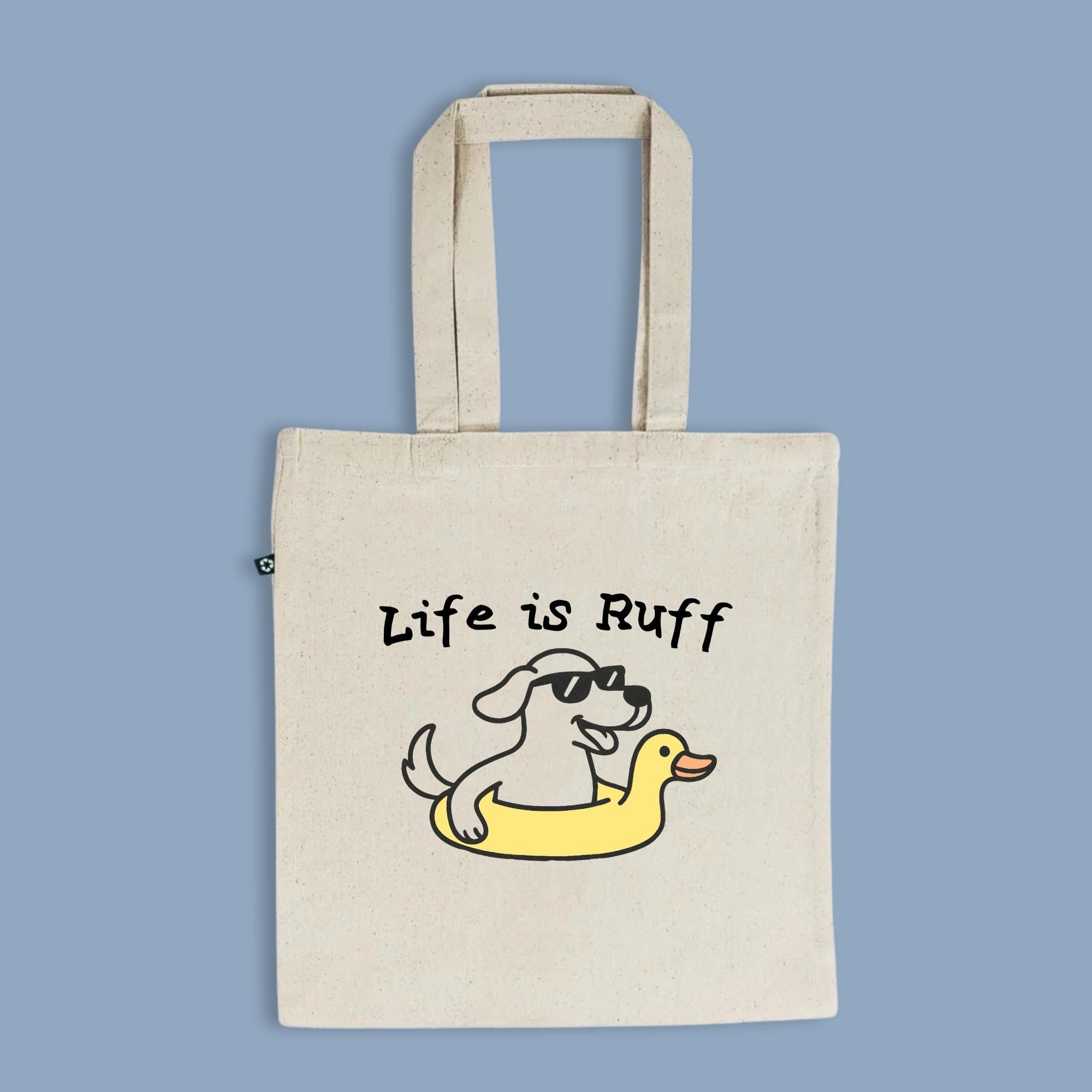 Life Is Ruff Pool Tote, Dog with Pool Floatie and Sunglasses, Funny Summer Dog Bag, Recycled Cotton Tote for Dog Lovers & Beach Days